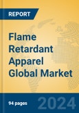 Flame Retardant Apparel Global Market Insights 2023, Analysis and Forecast to 2028, by Manufacturers, Regions, Technology, Product Type- Product Image