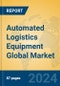 Automated Logistics Equipment Global Market Insights 2024, Analysis and Forecast to 2029, by Manufacturers, Regions, Technology, Application - Product Thumbnail Image
