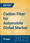 Carbon Fiber for Automobile Global Market Insights 2022, Analysis and Forecast to 2027, by Manufacturers, Regions, Technology, Application, Product Type - Product Image