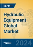 Hydraulic Equipment Global Market Insights 2022, Analysis and Forecast to 2027, by Manufacturers, Regions, Technology, Application, Product Type- Product Image