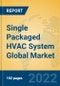 Single Packaged HVAC System Global Market Insights 2022, Analysis and Forecast to 2027, by Manufacturers, Regions, Technology, Application, Product Type - Product Thumbnail Image