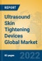 Ultrasound Skin Tightening Devices Global Market Insights 2022, Analysis and Forecast to 2027, by Manufacturers, Regions, Technology, Application, Product Type - Product Image