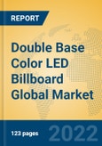 Double Base Color LED Billboard Global Market Insights 2022, Analysis and Forecast to 2027, by Manufacturers, Regions, Technology, Application- Product Image