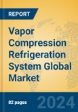 Vapor Compression Refrigeration System Global Market Insights 2024, Analysis and Forecast to 2029, by Manufacturers, Regions, Technology- Product Image