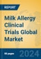 Milk Allergy Clinical Trials Global Market Insights 2024, Analysis and Forecast to 2029, by Manufacturers, Regions, Technology, Application - Product Image