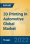 3D Printing In Automotive Global Market Insights 2022, Analysis and Forecast to 2027, by Manufacturers, Regions, Technology, Application - Product Thumbnail Image