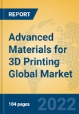 Advanced Materials for 3D Printing Global Market Insights 2022, Analysis and Forecast to 2027, by Manufacturers, Regions, Technology, Application- Product Image