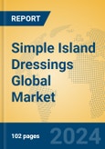 Simple Island Dressings Global Market Insights 2024, Analysis and Forecast to 2029, by Manufacturers, Regions, Technology, Application, Product Type- Product Image