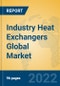 Industry Heat Exchangers Global Market Insights 2022, Analysis and Forecast to 2027, by Manufacturers, Regions, Technology, Application - Product Image