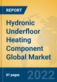 Hydronic Underfloor Heating Component Global Market Insights 2022, Analysis and Forecast to 2027, by Manufacturers, Regions, Technology, Product Type- Product Image