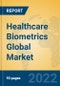 Healthcare Biometrics Global Market Insights 2022, Analysis and Forecast to 2027, by Manufacturers, Regions, Technology, Application, Product Type - Product Image