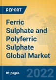 Ferric Sulphate and Polyferric Sulphate Global Market Insights 2022, Analysis and Forecast to 2027, by Manufacturers, Regions, Technology, Product Type- Product Image