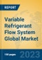 Variable Refrigerant Flow System Global Market Insights 2023, Analysis and Forecast to 2028, by Manufacturers, Regions, Technology, Application, Product Type - Product Thumbnail Image