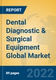 Dental Diagnostic & Surgical Equipment Global Market Insights 2022, Analysis and Forecast to 2027, by Manufacturers, Regions, Technology, Application, Product Type- Product Image