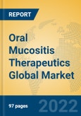 Oral Mucositis Therapeutics Global Market Insights 2022, Analysis and Forecast to 2027, by Manufacturers, Regions, Technology, Application, Product Type- Product Image