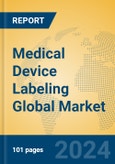 Medical Device Labeling Global Market Insights 2024, Analysis and Forecast to 2029, by Manufacturers, Regions, Technology, Application, Product Type- Product Image