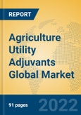 Agriculture Utility Adjuvants Global Market Insights 2022, Analysis and Forecast to 2027, by Manufacturers, Regions, Technology, Application, Product Type- Product Image