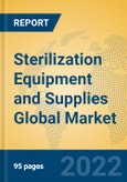 Sterilization Equipment and Supplies Global Market Insights 2022, Analysis and Forecast to 2027, by Manufacturers, Regions, Technology, Application, Product Type- Product Image