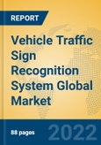 Vehicle Traffic Sign Recognition System Global Market Insights 2022, Analysis and Forecast to 2027, by Manufacturers, Regions, Technology, Application, Product Type- Product Image