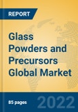 Glass Powders and Precursors Global Market Insights 2022, Analysis and Forecast to 2027, by Manufacturers, Regions, Technology, Application, Product Type- Product Image