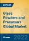 Glass Powders and Precursors Global Market Insights 2022, Analysis and Forecast to 2027, by Manufacturers, Regions, Technology, Application, Product Type - Product Thumbnail Image