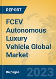 FCEV Autonomous Luxury Vehicle Global Market Insights 2023, Analysis and Forecast to 2028, by Manufacturers, Regions, Technology, Application, Product Type- Product Image