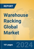 Warehouse Racking Global Market Insights 2024, Analysis and Forecast to 2029, by Manufacturers, Regions, Technology, Application- Product Image