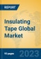 Insulating Tape Global Market Insights 2023, Analysis and Forecast to 2028, by Manufacturers, Regions, Technology, Application, Product Type - Product Image