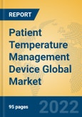 Patient Temperature Management Device Global Market Insights 2022, Analysis and Forecast to 2027, by Manufacturers, Regions, Technology, Application, Product Type- Product Image