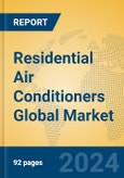 Residential Air Conditioners Global Market Insights 2024, Analysis and Forecast to 2029, by Manufacturers, Regions, Technology- Product Image