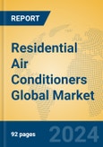 Residential Air Conditioners Global Market Insights 2024, Analysis and Forecast to 2029, by Manufacturers, Regions, Technology- Product Image