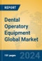 Dental Operatory Equipment Global Market Insights 2024, Analysis and Forecast to 2029, by Manufacturers, Regions, Technology, Application - Product Thumbnail Image