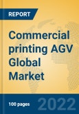 Commercial printing AGV Global Market Insights 2022, Analysis and Forecast to 2027, by Manufacturers, Regions, Technology, Application, Product Type- Product Image