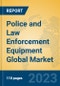 Police and Law Enforcement Equipment Global Market Insights 2023, Analysis and Forecast to 2028, by Manufacturers, Regions, Technology, Application, Product Type - Product Thumbnail Image