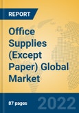 Office Supplies (Except Paper) Global Market Insights 2022, Analysis and Forecast to 2027, by Manufacturers, Regions, Technology, Application, Product Type- Product Image