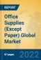 Office Supplies (Except Paper) Global Market Insights 2022, Analysis and Forecast to 2027, by Manufacturers, Regions, Technology, Application, Product Type - Product Image