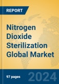 Nitrogen Dioxide Sterilization Global Market Insights 2022, Analysis and Forecast to 2027, by Manufacturers, Regions, Technology, Application- Product Image