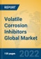 Volatile Corrosion Inhibitors Global Market Insights 2022, Analysis and Forecast to 2027, by Manufacturers, Regions, Technology, Application, Product Type - Product Image