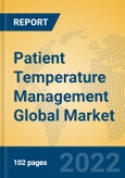 Patient Temperature Management Global Market Insights 2022, Analysis and Forecast to 2027, by Market Participants, Regions, Technology, Application, Product Type- Product Image