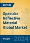 Specular Reflective Material Global Market Insights 2023, Analysis and Forecast to 2028, by Manufacturers, Regions, Technology, Application, Product Type - Product Thumbnail Image