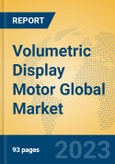 Volumetric Display Motor Global Market Insights 2023, Analysis and Forecast to 2028, by Manufacturers, Regions, Technology, Application, Product Type- Product Image