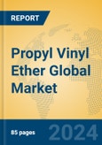 Propyl Vinyl Ether Global Market Insights 2024, Analysis and Forecast to 2029, by Manufacturers, Regions, Technology- Product Image