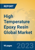 High Temperature Epoxy Resin Global Market Insights 2023, Analysis and Forecast to 2028, by Manufacturers, Regions, Technology, Application, Product Type- Product Image
