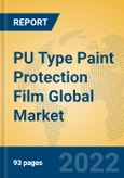 PU Type Paint Protection Film Global Market Insights 2022, Analysis and Forecast to 2027, by Manufacturers, Regions, Technology, Application, Product Type- Product Image
