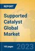 Supported Catalyst Global Market Insights 2023, Analysis and Forecast to 2028, by Manufacturers, Regions, Technology, Application, Product Type- Product Image