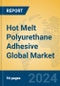 Hot Melt Polyurethane Adhesive Global Market Insights 2024, Analysis and Forecast to 2029, by Manufacturers, Regions, Technology, Product Type - Product Thumbnail Image