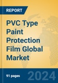 PVC Type Paint Protection Film Global Market Insights 2024, Analysis and Forecast to 2029, by Manufacturers, Regions, Technology, Application, Product Type- Product Image