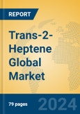 Trans-2-Heptene Global Market Insights 2024, Analysis and Forecast to 2029, by Manufacturers, Regions, Technology, Application- Product Image