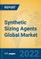 Synthetic Sizing Agents Global Market Insights 2022, Analysis and Forecast to 2027, by Manufacturers, Regions, Technology, Application, Product Type - Product Image