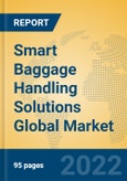 Smart Baggage Handling Solutions Global Market Insights 2022, Analysis and Forecast to 2027, by Market Participants, Regions, Technology, Application, Product Type- Product Image